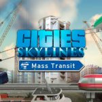 Cities: Skylines - Mass Transit