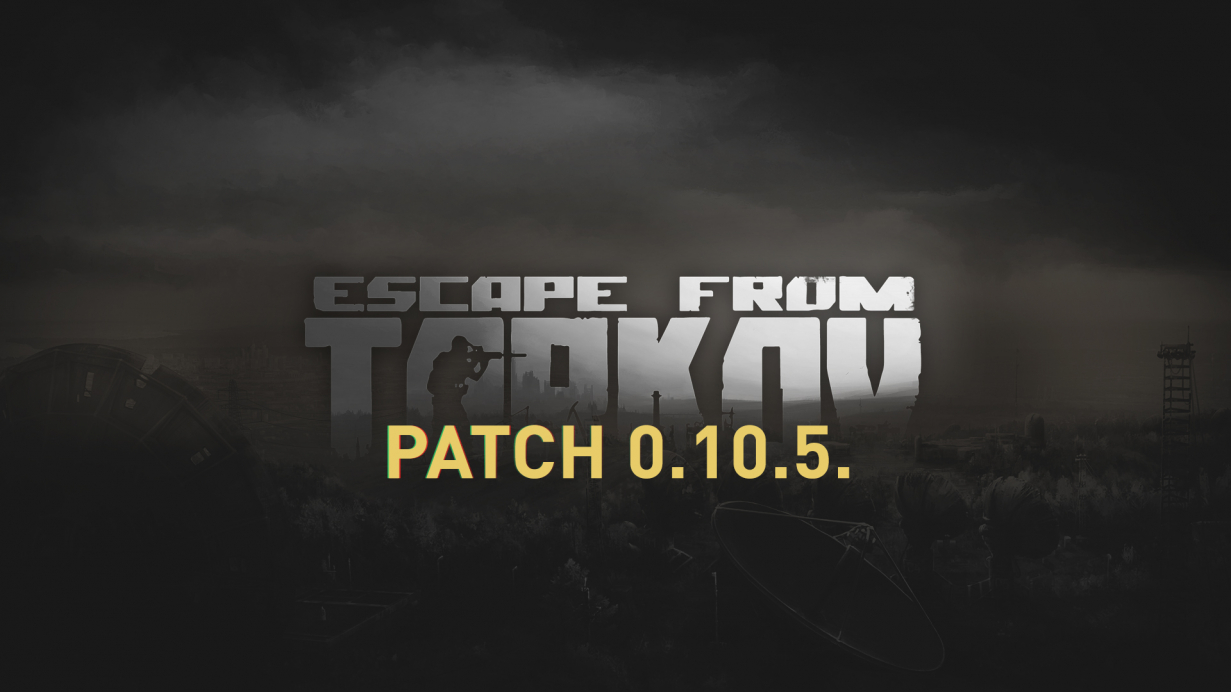 Escape from Tarkov Parche 0.10.5