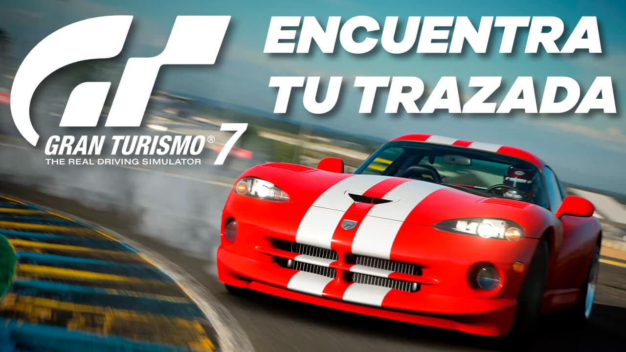 Gran Turismo 7 Encuentra tu trazada