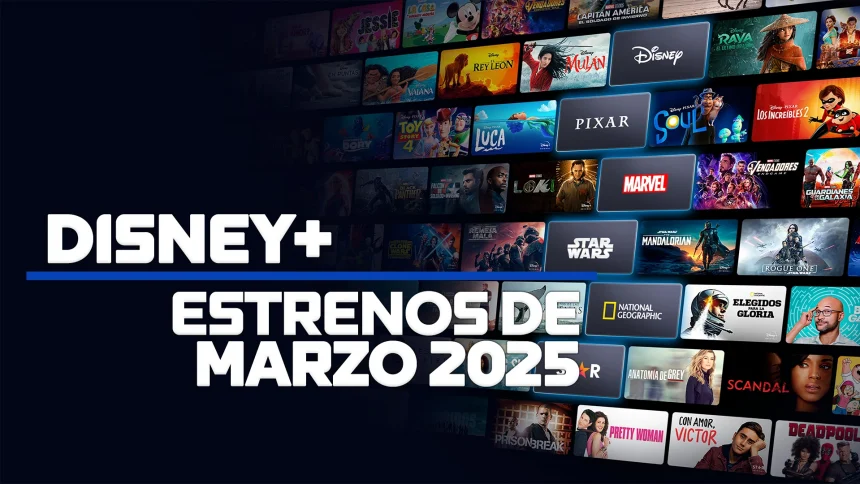 estrenos de marzo 2025 en Disney+