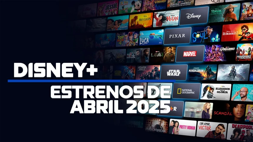 estrenos de abril 2025 en Disney+